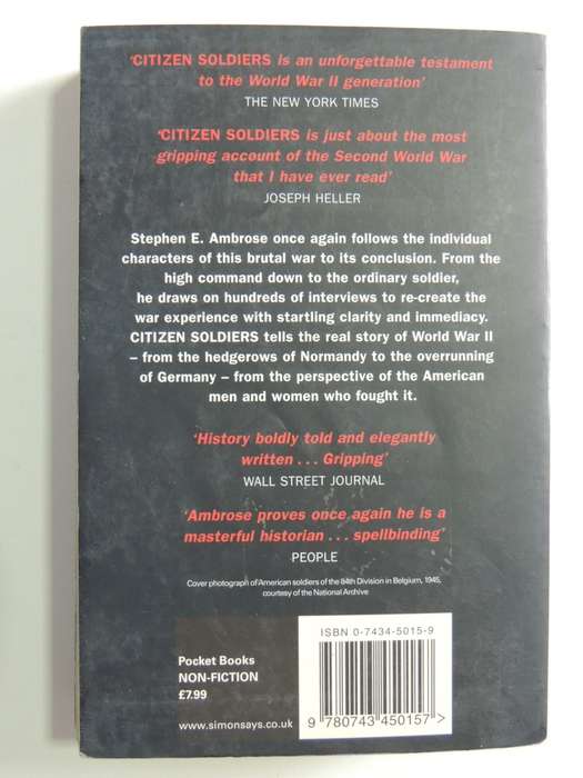 Citizen Soldiers, From The Beaches Of Normandy To The Surrender Of Germany - Stephen E. Ambrose