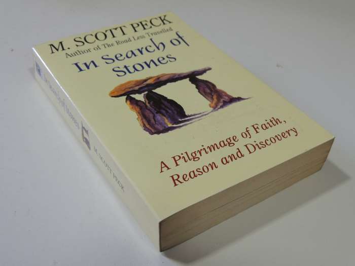 In Search Of Stones - A Pilgrimage Of Faith, Reason And Discovery - M. Scott Peck
