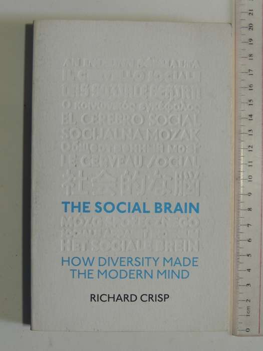 The Social Brain, How Diversity Made the Modern Mind - Ricahrd Crisp