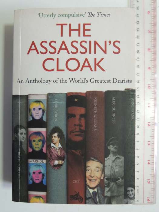 The Assassin`s Cloak - An Anthology Of The World`s Greatest Diarists - ed Irene & Alan Taylor