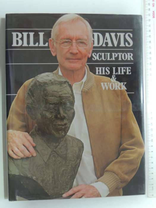 Bill Davis Sculptor His Life and Work - Christopher Gregoroski & Ellen Davis-Mesman
