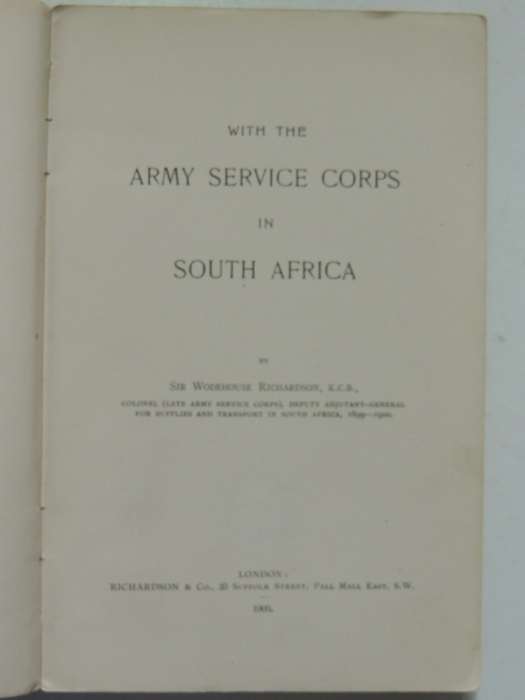 With the Army Service Corps in South Africa- Sir Wodehouse Richardson VERY SCARCE In One Edition!!