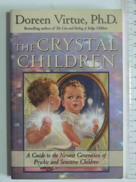 The Crystal Children, Guide to the Newest Generation of Psychic & Sensitive Children - Doreen Virtue