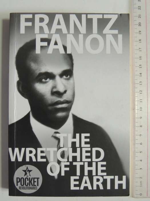 The Wretched of the Earth - Frantz Fanon