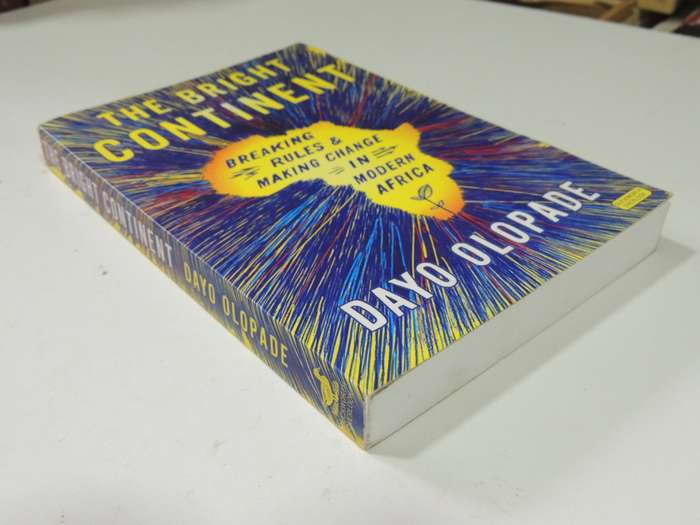 The Bright Continent - Breaking Rules & Making Change In Modern Africa - Dayo Olopade