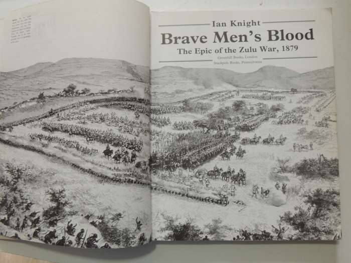 Brave Men`s Blood - The Epic Of The Zulu War, 1879 - Ian Knight