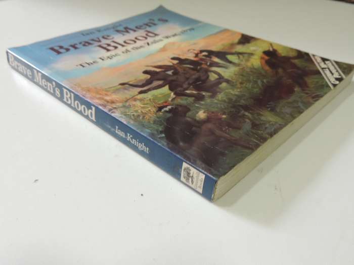 Brave Men`s Blood - The Epic Of The Zulu War, 1879 - Ian Knight