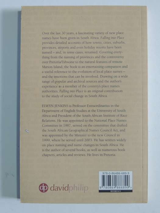 Falling Into Place - The Story Of Modern South African Place Names - Elwyn Jenkins