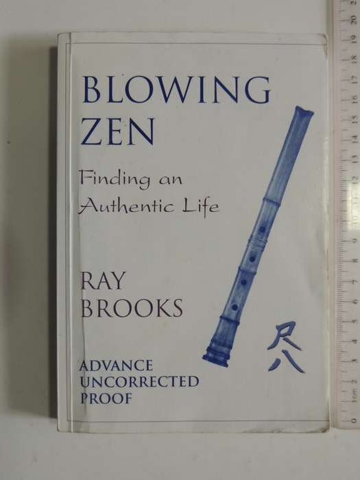 Blowing Zen - Finding An Authentic LifeRay Brooks