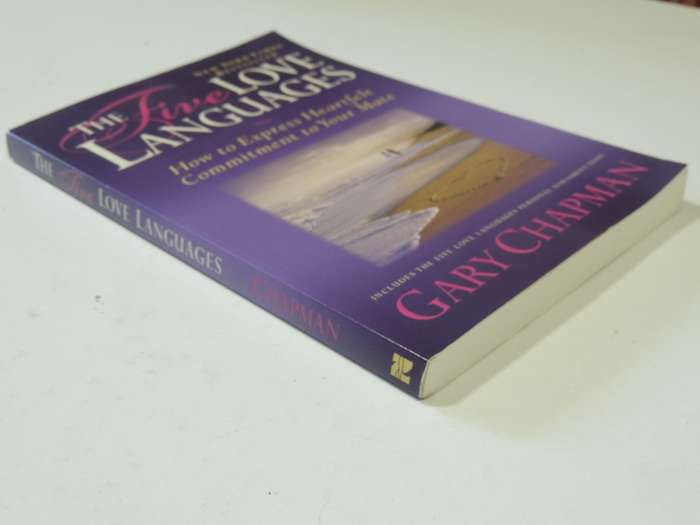 The Five Love Languages - How To Express Heartfelt Commitment To Your Mate - Gary Chapman