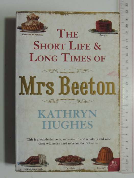 The Short Life & Long Times Of Mrs Beeton - Kathryn Hughes
