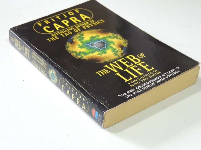 The Web of Life, A New Synthesis of Mind & Matter - Fritjof Capra