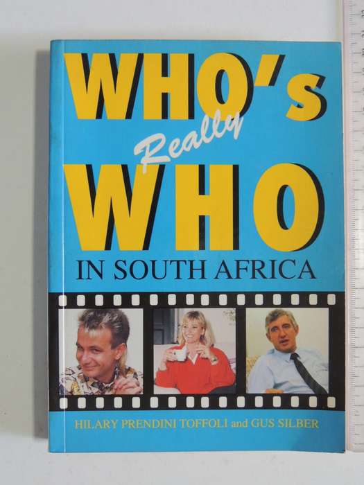 Who`s Really Who In South Africa - Hilary Prendini Toffoli & Gus Silber