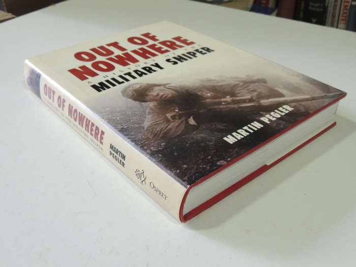 Out Of Nowhere - A History Of The Military Sniper- Martin Pegler