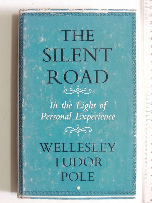 The Silent Road - In The Light Of Personal Experience - Wellesley Tudor Pole