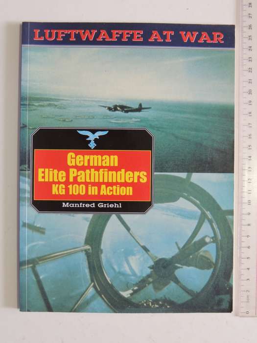 Luftwaffe At War -German Elite Pathfinders KG 100 In Action - Manfred Griehl
