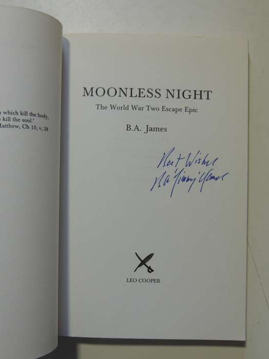 Moonless Night - The Second World War Escape Epic - B.A. `Jimmy` James  SIGNED
