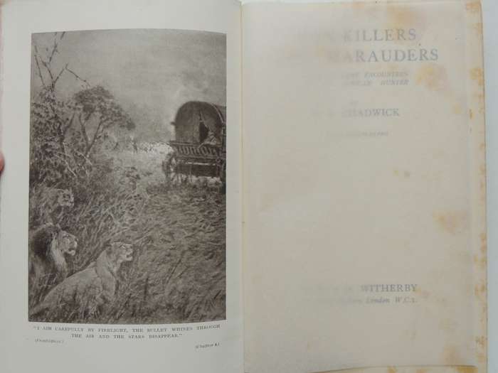 Man-Killers And Marauders - Some Big Game Encounters Of An African Hunter- W.S. Chadwick
