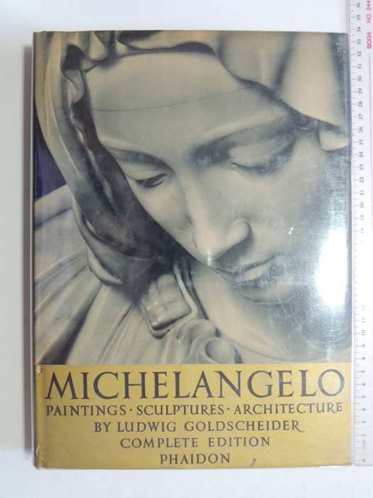 Michelangelo: Paintings, Sculptures, Architecture - Ludwig Goldscheider