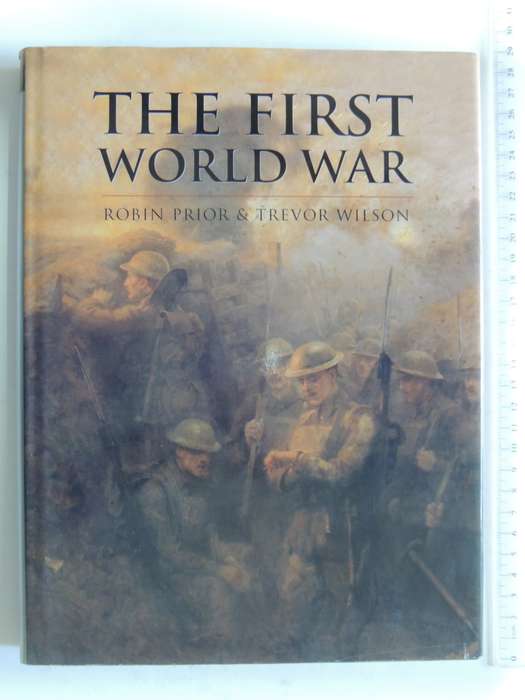 The First World War  Robin Prior & Trevor Wilson