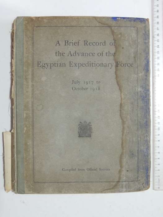 A Brief Record of the Advance of the Egyptian Expeditionary Force July 1917 to October 1918