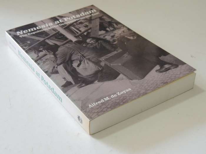 Nemesis At Potsdam - The Explusion Of The Germans From The East - Alfred M. de Zayas
