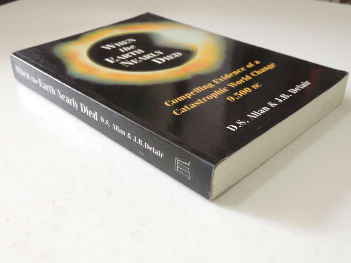 When The Earth Nearly Died, Compelling Evidence Of A Catastrophic World Change 9 500 BC - DS Allan