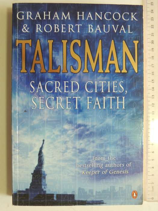 Talisman - Sacred Cities, Secret Faiths- Graham Hancock & Robert Bauval