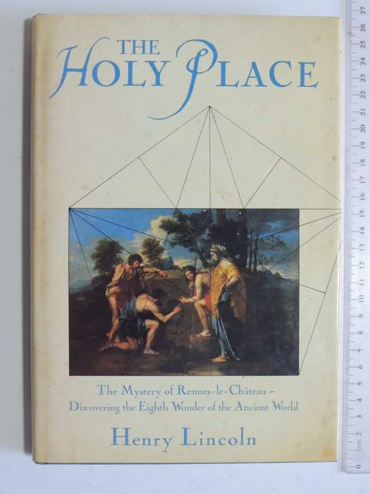 The Holy Place - The Mystery Of Rennes-Le-Chateau - Henry Lincoln