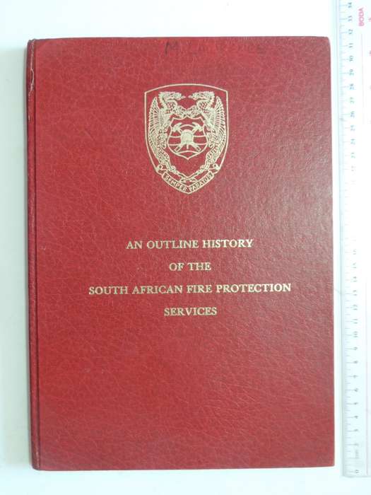 An Outline History Of The South African Fire Protection Services - E.S.C.Barber