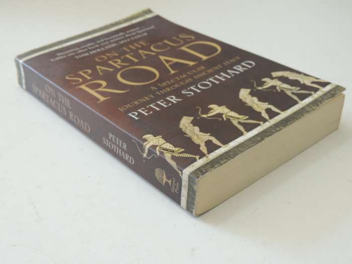 On The Spartacus Road - A Spectacular Journey Through Ancient Italy - Peter Stothard
