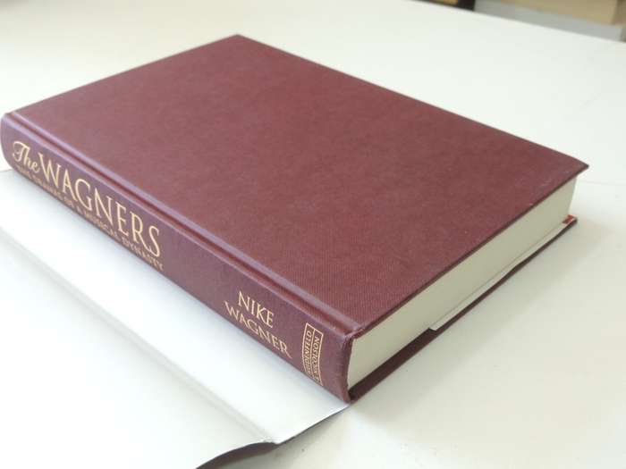 The Wagners - The Dramas Of A Musical Dynasty- Nike Wagner