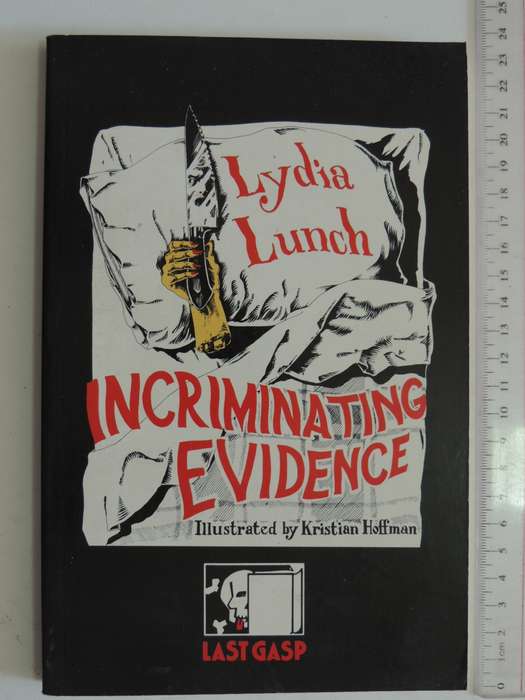 Incriminating Evidence - Lydia Lunch    FIRST ED.  1992