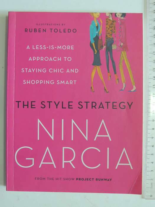 The Style Strategy - A Less-Is-More Approah To Staying chic And Shopping Smart - Nina Garcia
