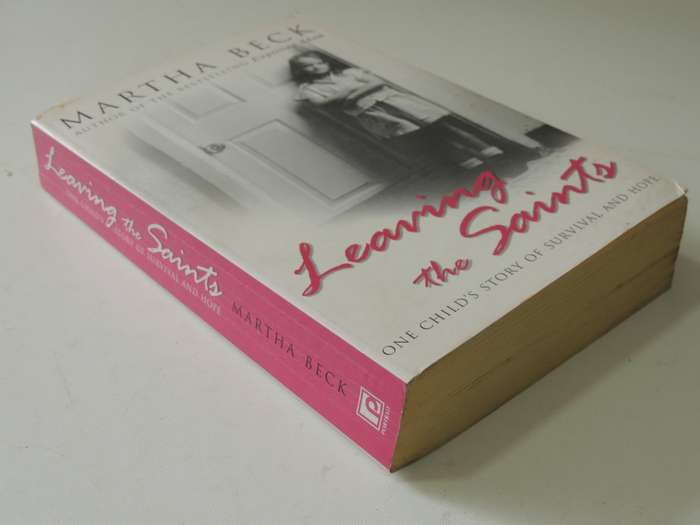 Learning The Saints - One Child`s Story Of Survival And Hope - Martha Beck