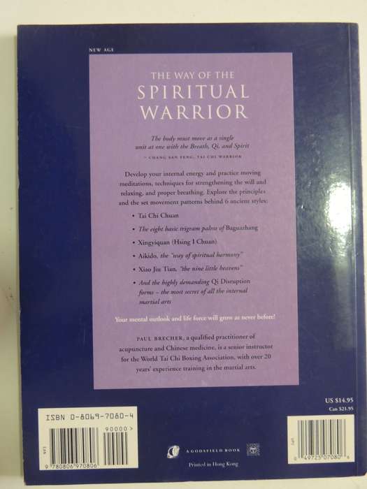 The Way Of The Spiritual Warrior - Soft Style Martial Arts For Body, Mind, & Spirit - Paul Brechter
