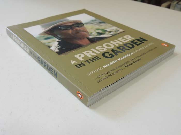 A Prisoner In The Garden - Signed By Sello Hatang Chief Executive Nelson Mandela Foundation