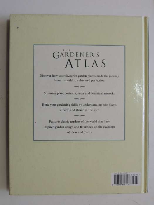 The Gardener`s Atlas,The Origins, Discovery, &Cultivation Of The World`s Most Popular -John Grimshaw