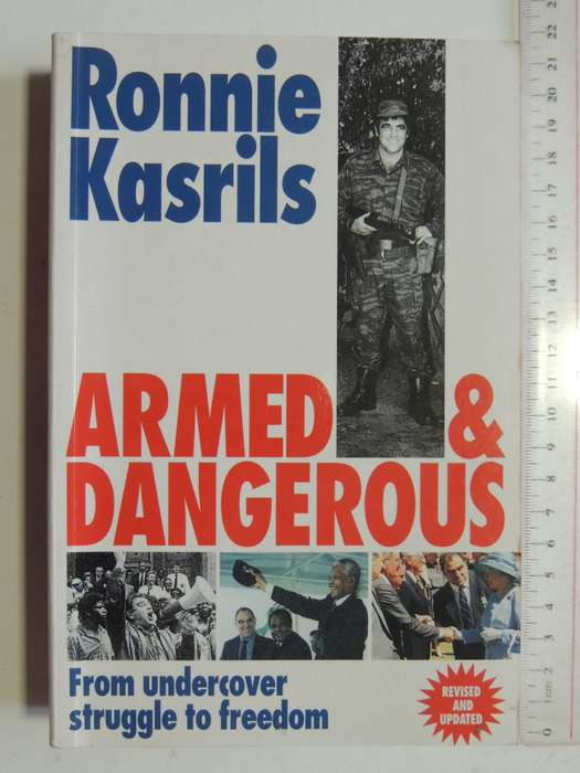 Armed & Dangerous - From Undercover Struggle To Freedom - Ronnie Kasrils