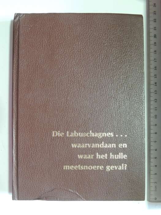 Die LabuschagnesWaarvandaan En Waar Het Hulle Meetsnoere Geval? (Signed) -  F.J. Labuschagne