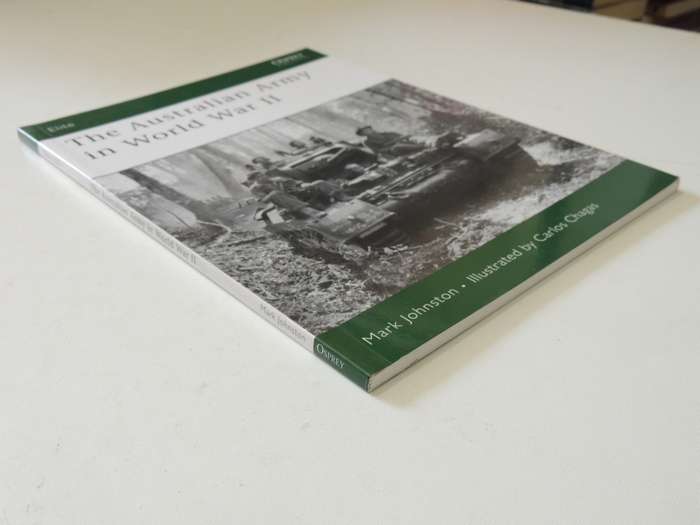 Osprey Elite Series: The Australian Army In World War II Mark Johnston