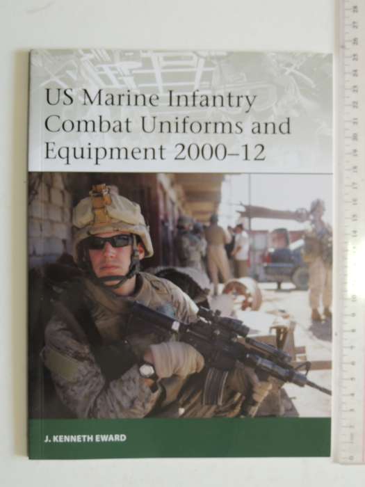 Osprey Elite Series: US Marine Infantry Combat Uniforms And Equipment 2000-12  J. Kenneth Ward