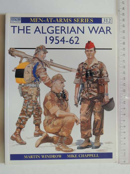 Osprey Men-At-Arms Series: The Algerian War 1954-62 Martin Windrow