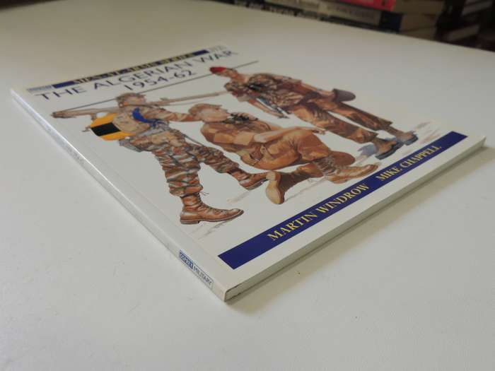 Osprey Men-At-Arms Series: The Algerian War 1954-62 Martin Windrow