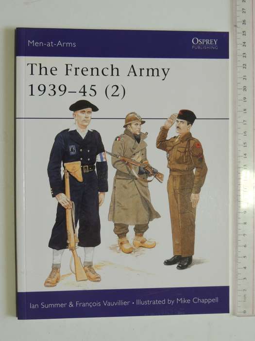 Osprey Men-At-Arms Series: The French Army 1939-45 (2) Ian Sumner & Francois Vauv