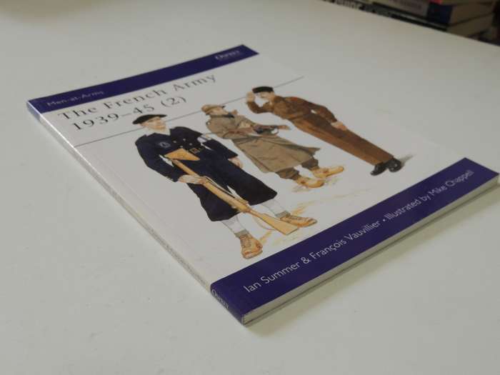 Osprey Men-At-Arms Series: The French Army 1939-45 (2) Ian Sumner & Francois Vauv