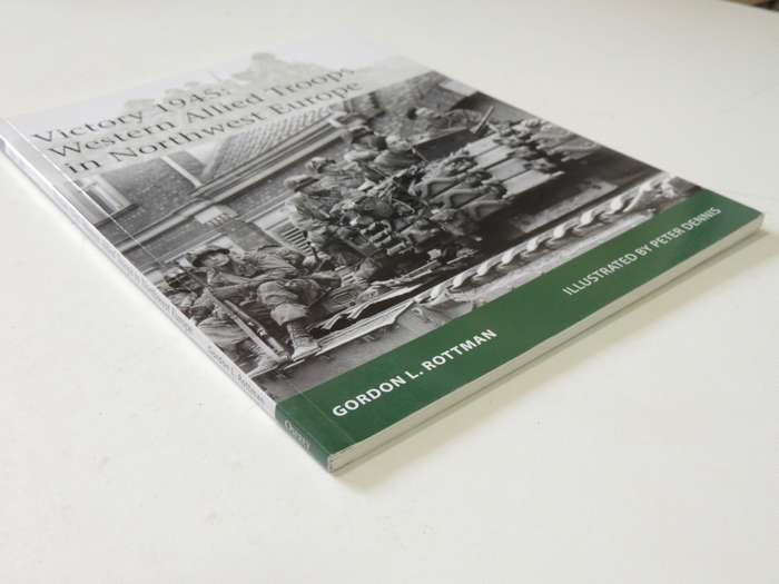 Osprey Elite Series: Victory 1945: Western Allied Troops In Northwest Europe Gordon L Rottman