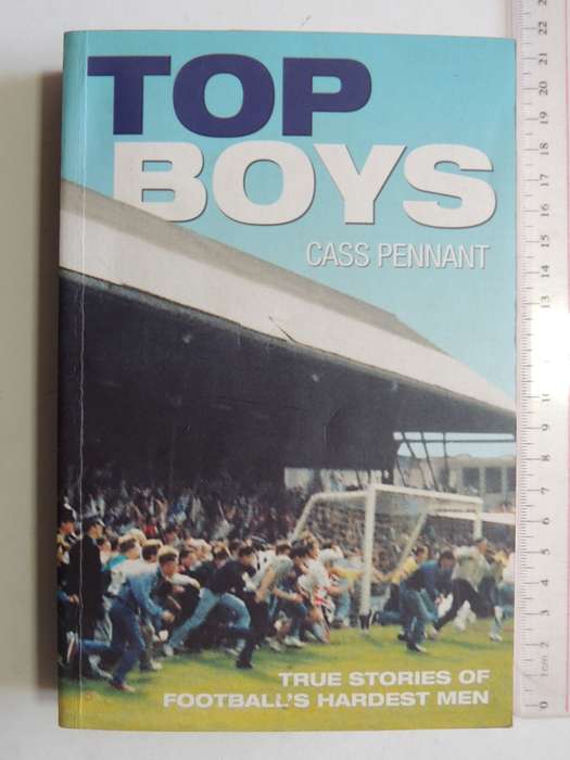 Top Boys True Stories of Football`s Hardest Men - Cass Pennant