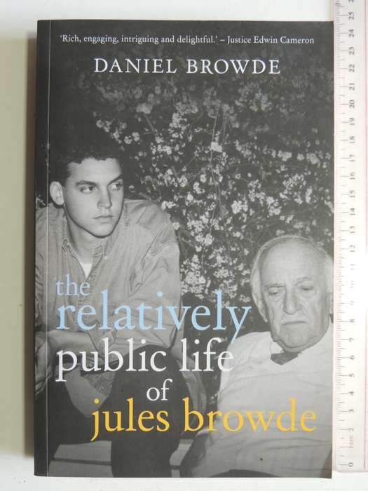 The Relatively Public Life Of Jules Browde - Daniel Browde