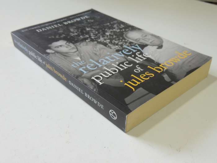 The Relatively Public Life Of Jules Browde - Daniel Browde